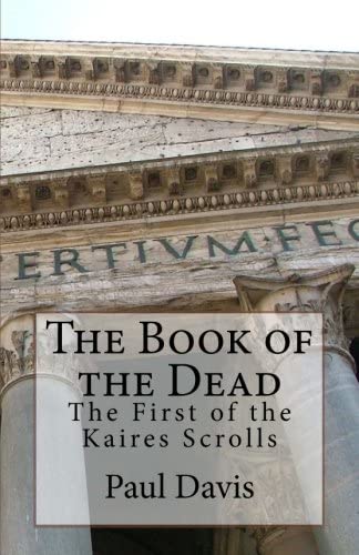 The Book of the Dead (The Kaires Scrolls) (Volume 1)