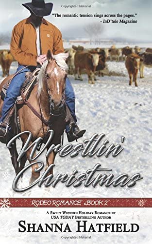 Wrestlin' Christmas: (A Sweet Western Holiday Romance) (Rodeo Romance) (Volume 2)