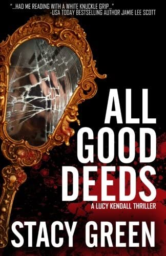 All Good Deeds (Lucy Kendall #1) (The Lucy Kendall Series) (Volume 1)