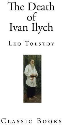 The Death of Ivan Ilych (Classic Books - Leo Tolstoy)