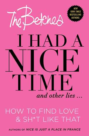 I Had a Nice Time and Other Lies...