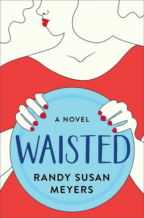 Waisted: A Novel