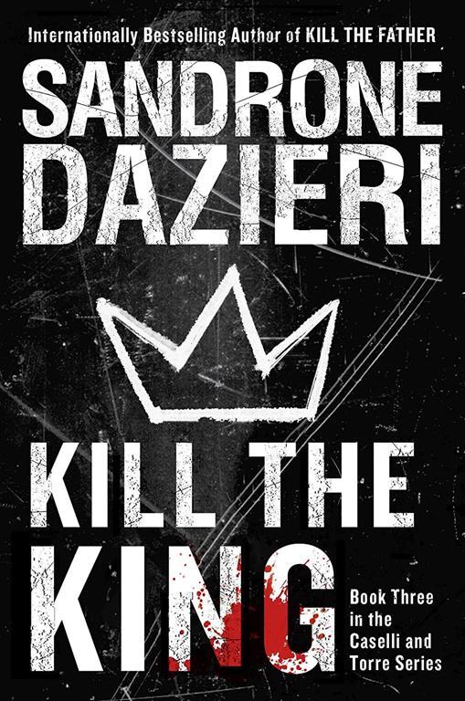 Kill the King: A Novel (3) (Caselli and Torre Series)