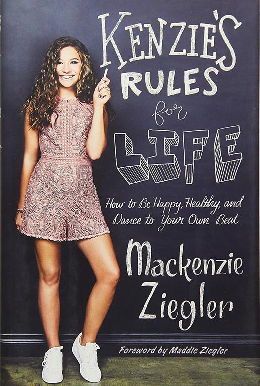 Kenzie's Rules for Life: How to Be Happy, Healthy, and Dance to Your Own Beat