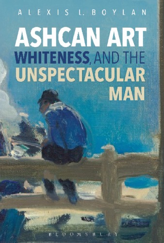 Ashcan art, whiteness, and the unspectacular man