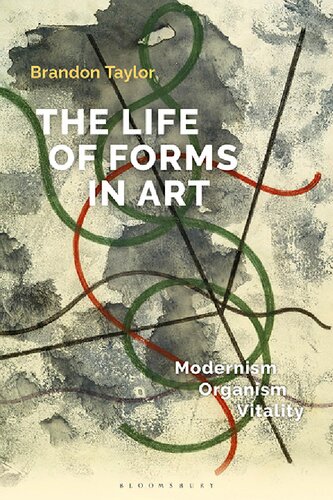 The life of forms in art : modernism, organism, vitality