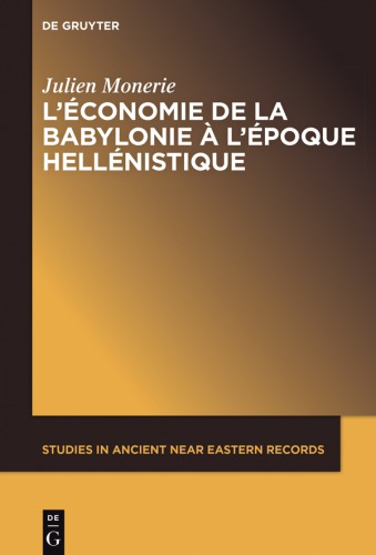 L'�conomie de la Babylonie � l'�poque hell�nistique (IV�me - II�me si�cle avant J.C.)