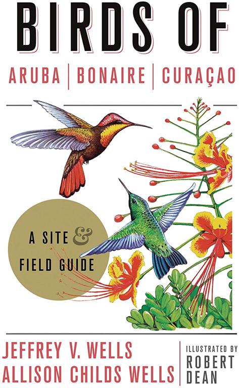 Birds of Aruba, Bonaire, and Curacao: A Site and Field Guide (Zona Tropical Publications)