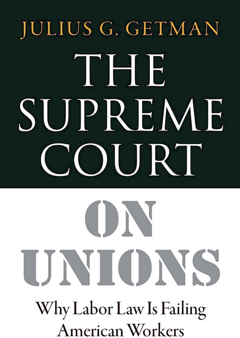 The Supreme Court on Unions: Why Labor Law Is Failing American Workers