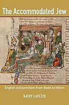 The Accommodated Jew English Antisemitism from Bede to Milton