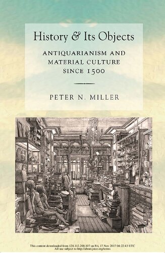 History and its objects : antiquarianism and material culture since 1500