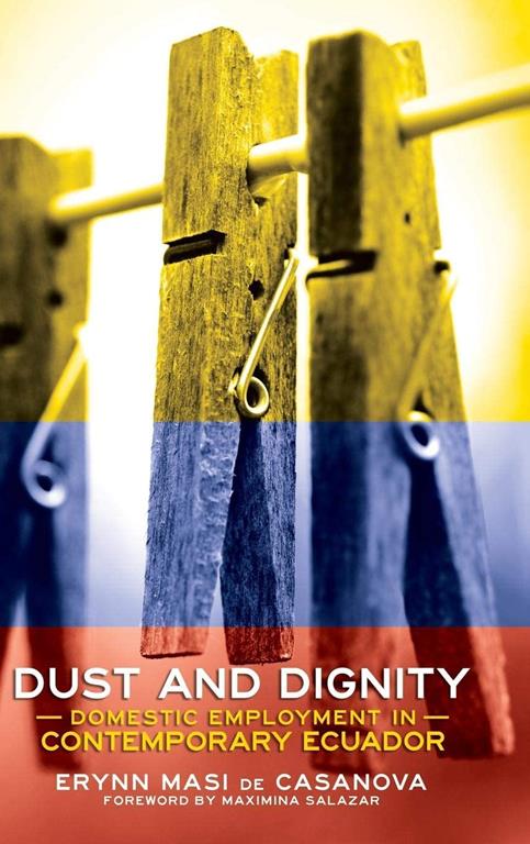 Dust and Dignity: Domestic Employment in Contemporary Ecuador