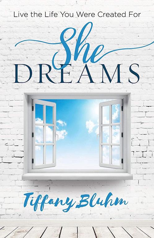 She Dreams: Live the Life You Were Created for