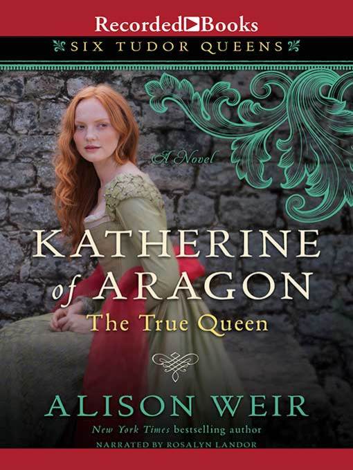 Katherine of Aragon, the True Queen