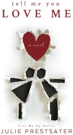 Tell Me You Love Me (Fire Me Up) (Volume 1)