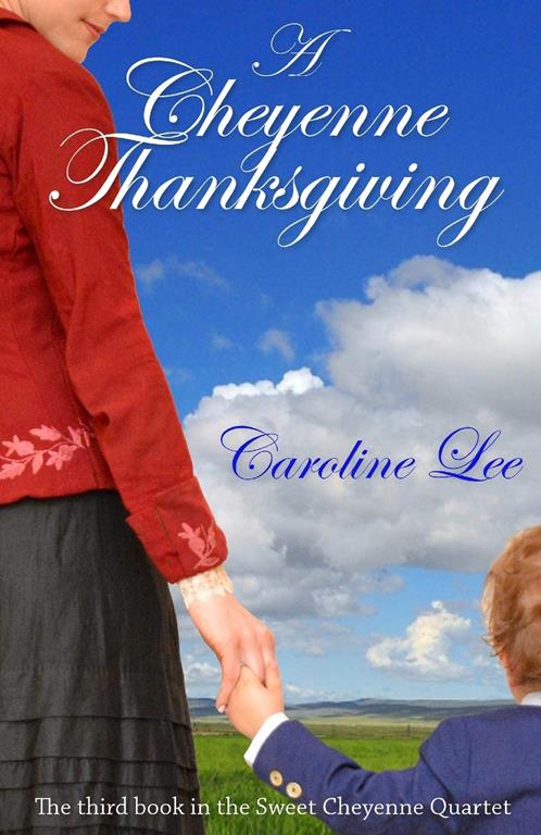 A Cheyenne Thanksgiving (The Sweet Cheyenne Quartet) (Volume 3)