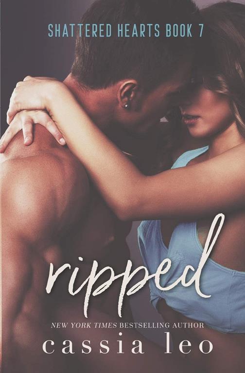 Ripped: A Shattered Hearts Series Novel (Volume 7)