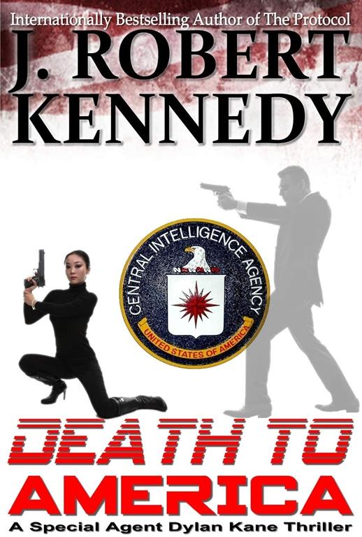 Death To America: A Special Agent Dylan Kane Thriller Book #4 (Special Agent Dylan Kane Thrillers) (Volume 4)