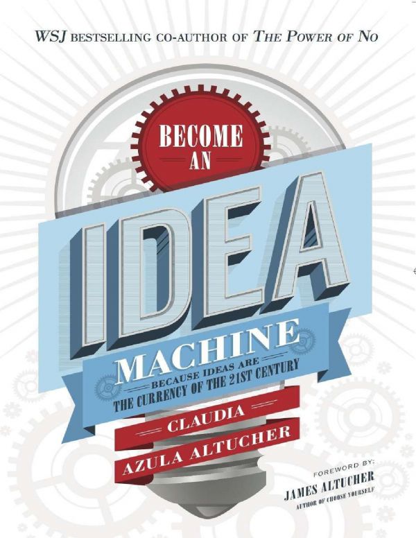 Become An Idea Machine