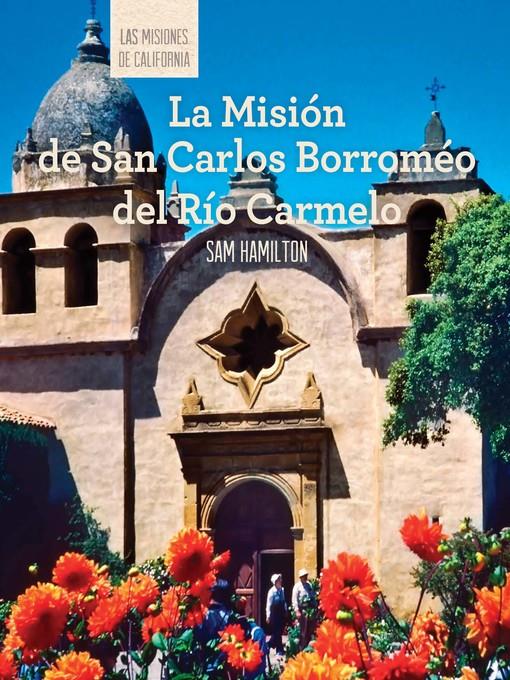 La Misión de San Carlos Borroméo del Río Carmelo (Discovering Mission San Carlos Borromeo del Río Carmelo)