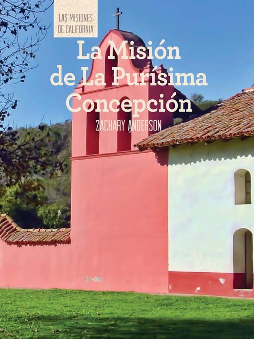 La Misión de La Purísima Concepción (Discovering Mission La Purísima Concepción)