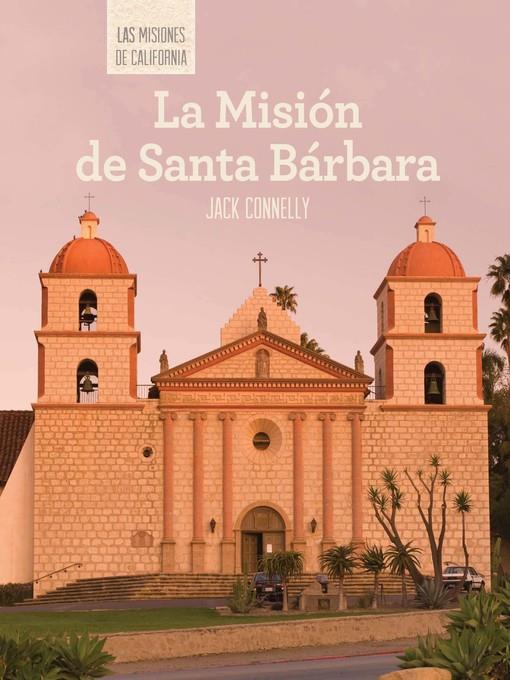 La Misión de Santa Bárbara (Discovering Mission Santa Bárbara)