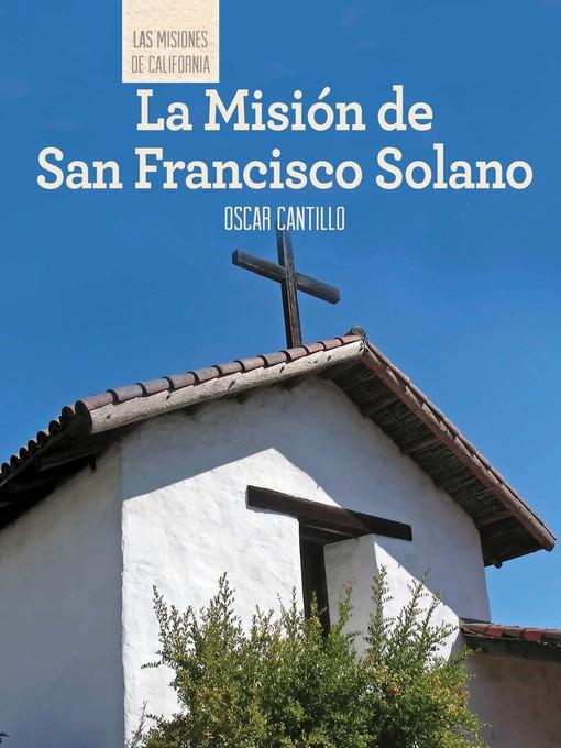 La Misión de San Francisco de Solano (Discovering Mission San Francisco de Solano)