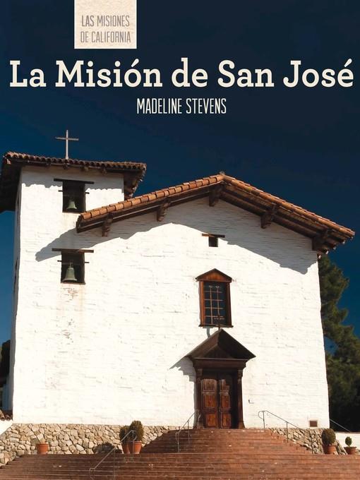 La Misión de San José (Discovering Mission San José)