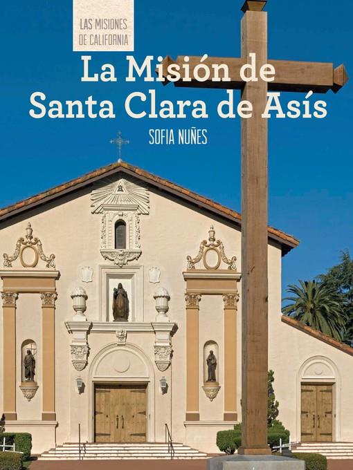 La Misión de Santa Clara de Asís (Discovering Mission Santa Clara de Asís)