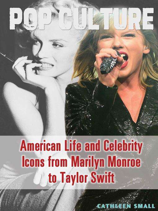 American Life and Celebrity Icons from Marilyn Monroe to Taylor Swift