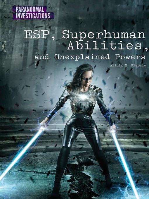 ESP, Superhuman Abilities, and Unexplained Powers