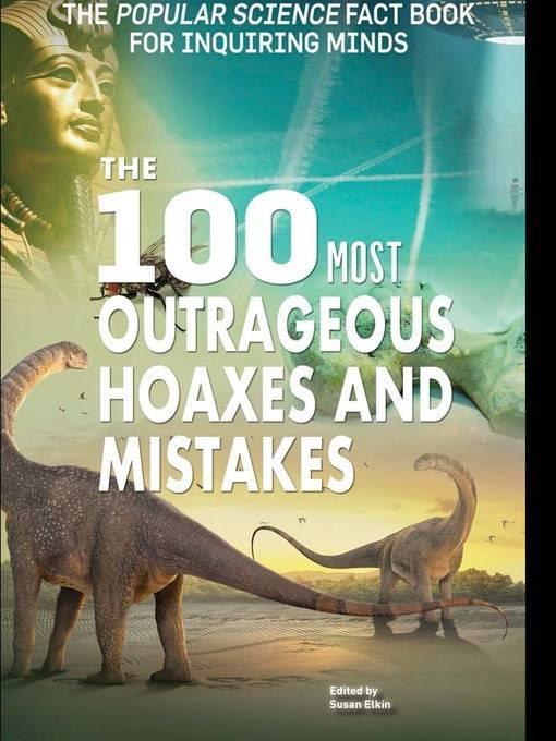 The 100 Most Outrageous Hoaxes and Mistakes