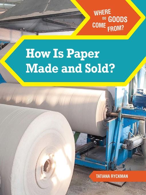 How Is Paper Made and Sold?