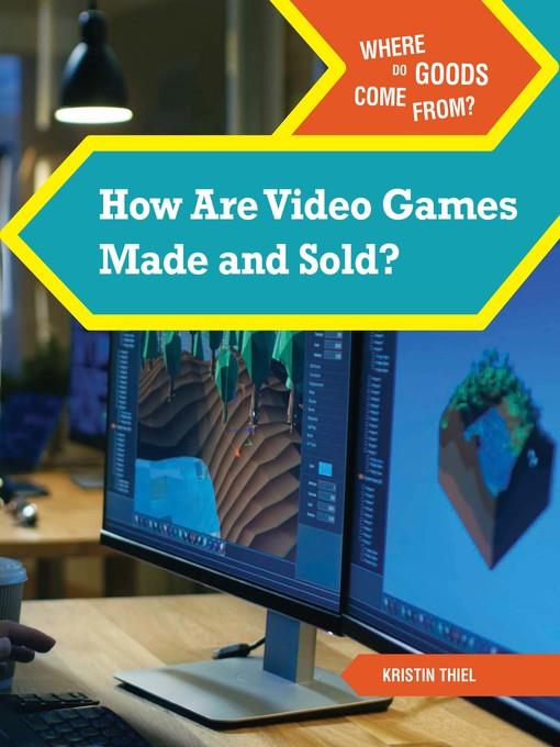 How Are Video Games Made and Sold?