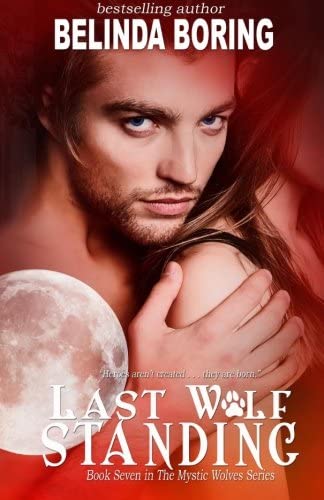 Last Wolf Standing (The Mystic Wolves) (Volume 7)