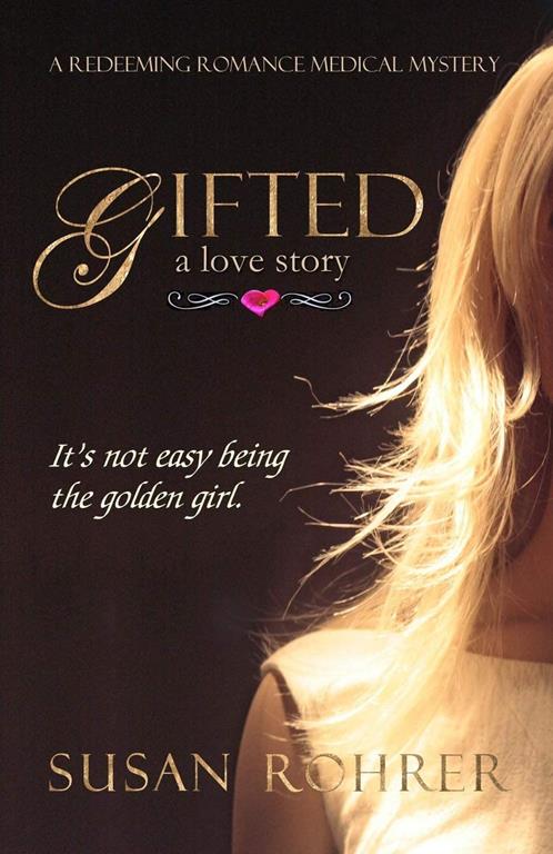 Gifted: a love story (A Redeeming Romance Medical Mystery)