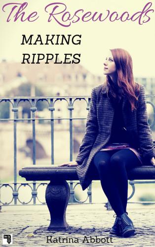 Making Ripples (The Rosewoods) (Volume 6)