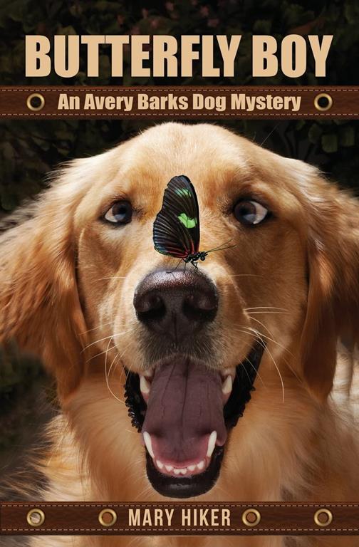 Butterfly Boy: An Avery Barks Dog Mystery (Avery Barks Dog Mysteries) (Volume 1)