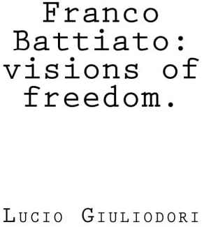 Franco Battiato: visions of freedom.