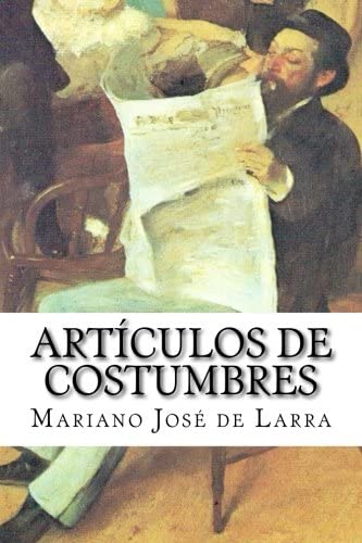 Art&iacute;culos de costumbres (Spanish Edition)