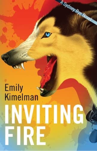 INVITING FIRE (A Sydney Rye Novel, #6) (Volume 6)