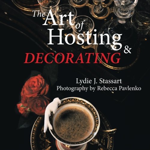 The Art of Hosting and Decorating