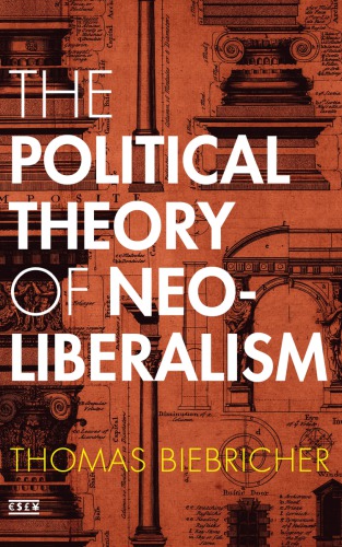 The Political Theory of Neoliberalism