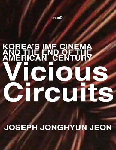 Vicious Circuits : Korea's IMF Cinema and the End of the American Century