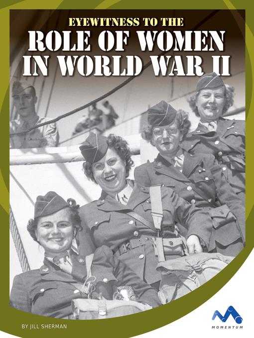 Eyewitness to the Role of Women in World War II