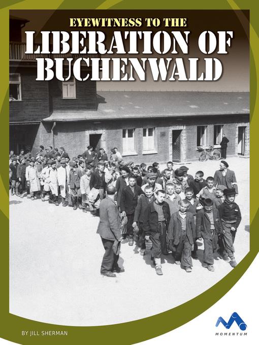 Eyewitness to the Liberation of Buchenwald