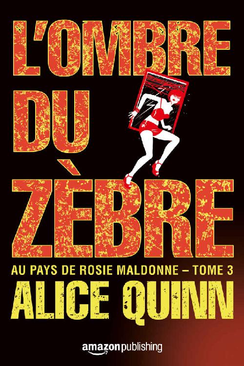 L'Ombre du zèbre (Au pays de Rosie Maldonne t. 3) (French Edition)