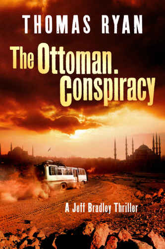 The Ottoman Conspiracy (A Jeff Bradley Thriller)