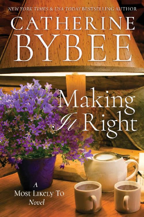 Making It Right (A Most Likely To Novel, 3)