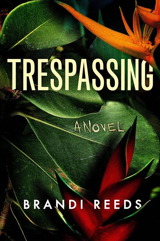 Trespassing: A Novel